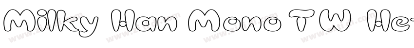 Milky Han Mono TW He字体转换